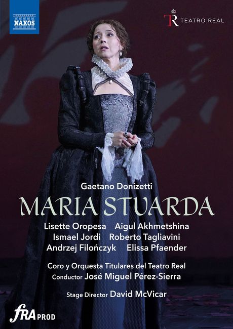 Naxos DVD cover of Donizetti's Maria Stuarda from Teatro Real, Lisette Oropesa in the title role