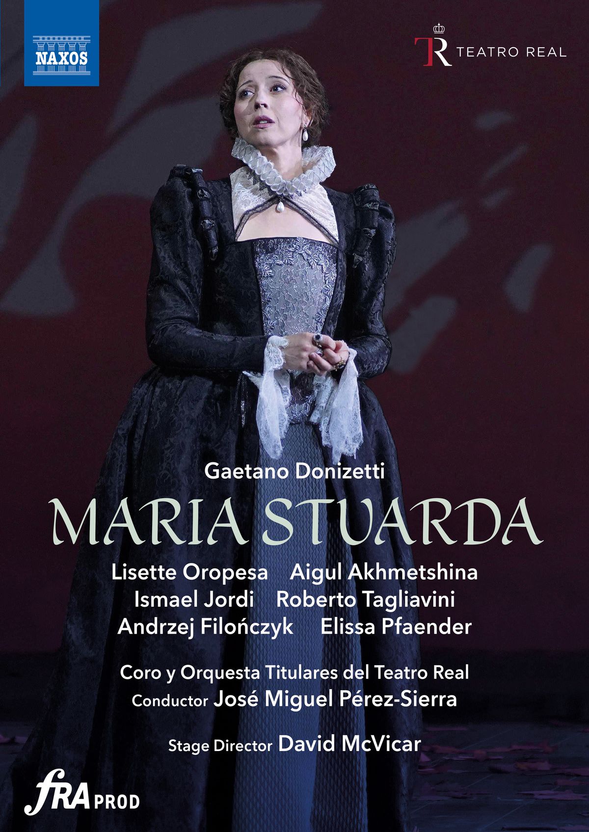 Naxos DVD cover of Donizetti's Maria Stuarda from Teatro Real, Lisette Oropesa in the title role